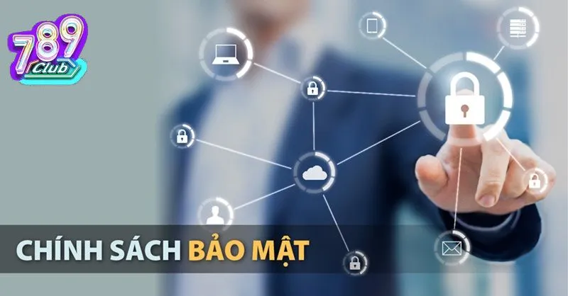 Chính sách bảo mật 789club - Bảo vệ thông tin khách hàng