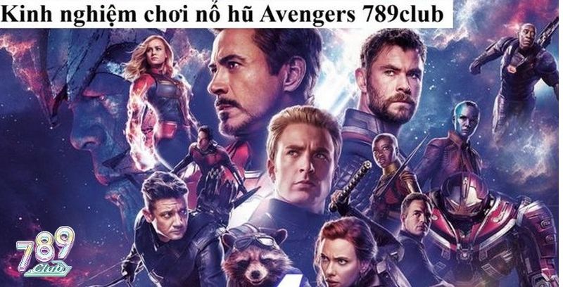 Mẹo quay slot nổ hũ Avengers cực hay